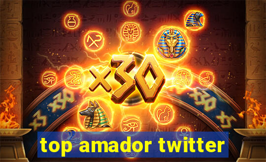 top amador twitter